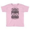 Real Kings Are Born On December 9 Toddler T-shirt
