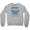 So There's This Boy Who Will Always Have A Piece Of My Heart He Calls Crewneck Sweatshirt