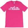 trust me, i'm russian   russia person country culture text pride tee T-Shirt