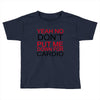 dont put me Toddler T-shirt