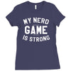 nerd game is strong Ladies Fitted T-Shirt
