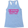 hacking error Racerback Tank
