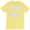 low key T-Shirt