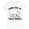 kinda hot in these rhinos Ladies Fitted T-Shirt