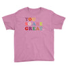 You Are So Great Youth Tee