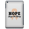 Hope Keeps Me Going iPad Mini