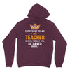 Everybody Relax The Teacher Is Here Hoodie