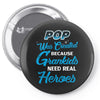 Pop Was Created because Grankids Need Real Heroes Pin-back button
