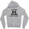 it took me 60 years Zipper Hoodie