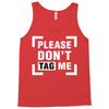 Please Don't Tag Me Tank Top