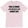 this is what awesome looks like T-Shirt