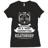 I Am Cat Actually In A Very Commited Relationship Ladies Fitted T-Shirt