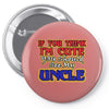 i'm cute see my uncle Pin-back button