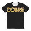 Dobre All Over Women's T-shirt