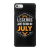 Legends are born in July iPhone 7 Case