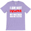 i'm not insane my mother T-Shirt