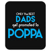 Only the best Dads Get Promoted to Poppa Mousepad