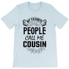 My Favorite People Call Me Cousin T-Shirt