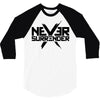 never surrender 2 3/4 Sleeve Shirt
