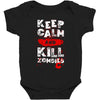 Keep Calm And Kill Zombies Baby Bodysuit