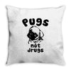 pugs not drugs Throw Pillow