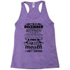 I Am A December Women Racerback Tank