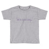 don't be afraid Toddler T-shirt