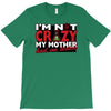 im not insane, ideal birthday gift or present T-Shirt
