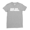 just do nothing Ladies Fitted T-Shirt