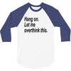 hang on 3/4 Sleeve Shirt