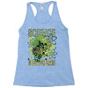 science needs your brain Racerback Tank