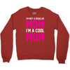 i'm not a regular mom cool Crewneck Sweatshirt