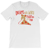dreams are worth fighting for T-Shirt
