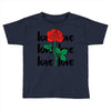 Love Rose Toddler T-shirt