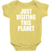 just visiting this planet Baby Onesie