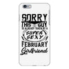 This Guy Is Taken By A Super Sexy February Girlfriend iPhone 6/6s Plus Case