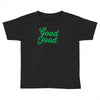growing good food at home Toddler T-shirt