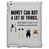 MONEY CAN BUY A LOT OF THINGS, iPad 3 and 4 Case